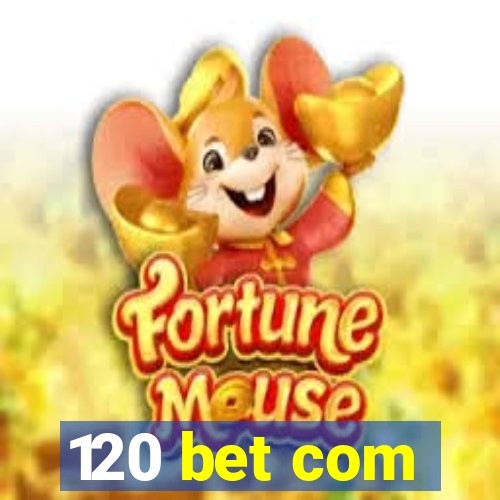 120 bet com